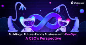 Building a Future-Ready Business with DevOps: A CEO's Perspective