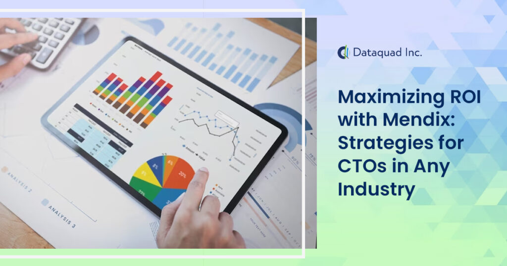 Maximizing ROI with Mendix: Strategies for CTOs in Any Industry